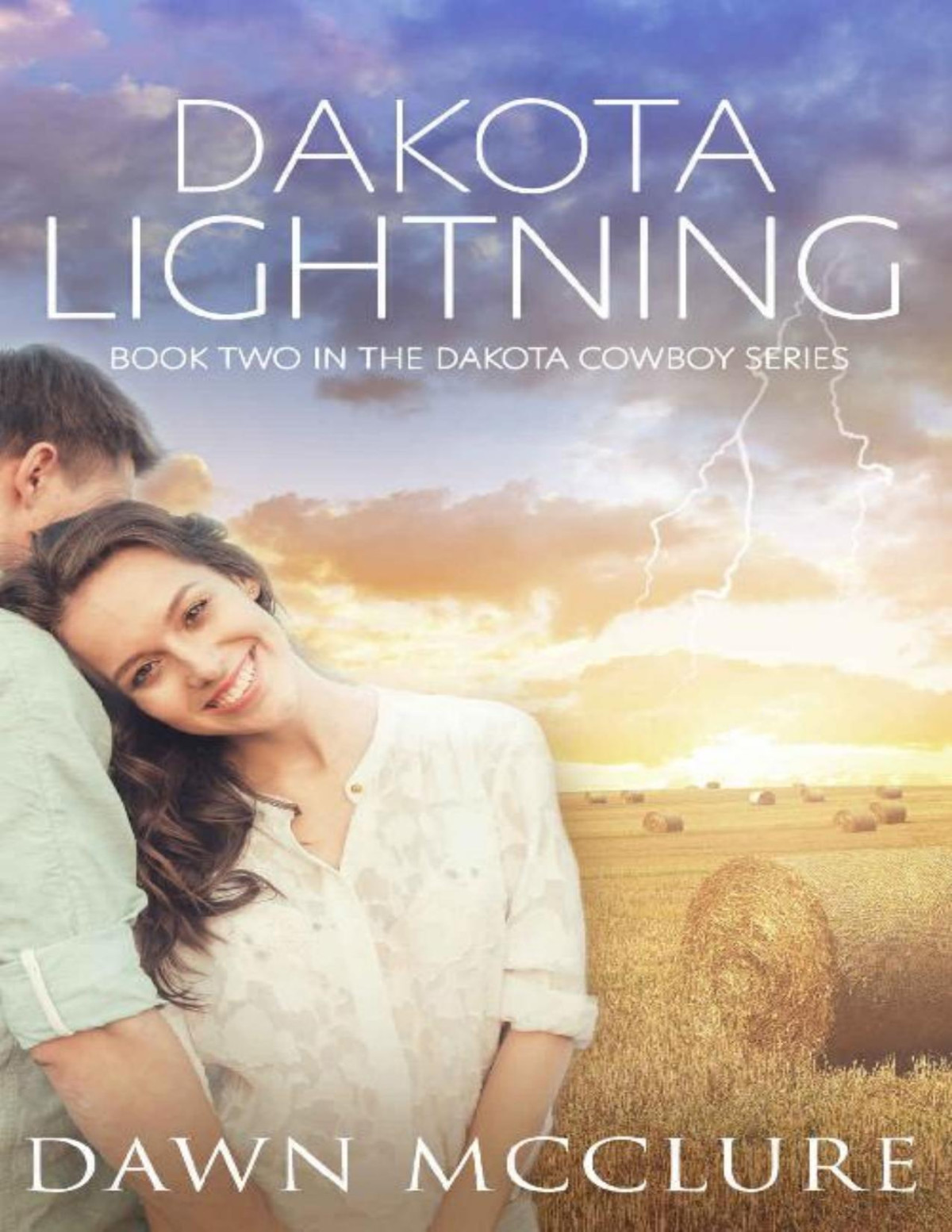 Dakota Lightning Dakota Cowboy Series Book 2 Dawn Mcclure