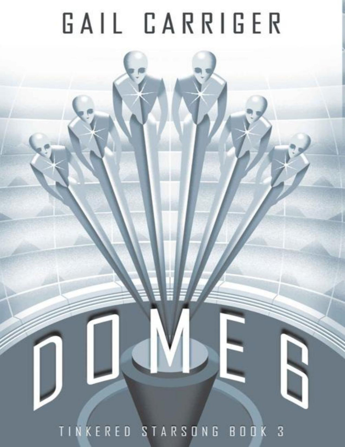 Dome 6 Tinkered Starsong Gail Carriger