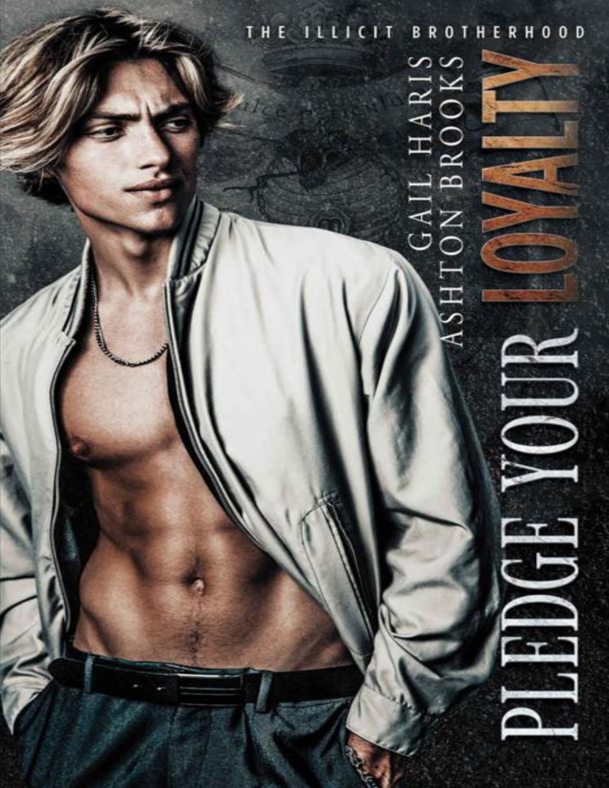 Pledge Your Loyalty The Illicit Brotherhood Book 1 Ashton Brooks Gail Haris