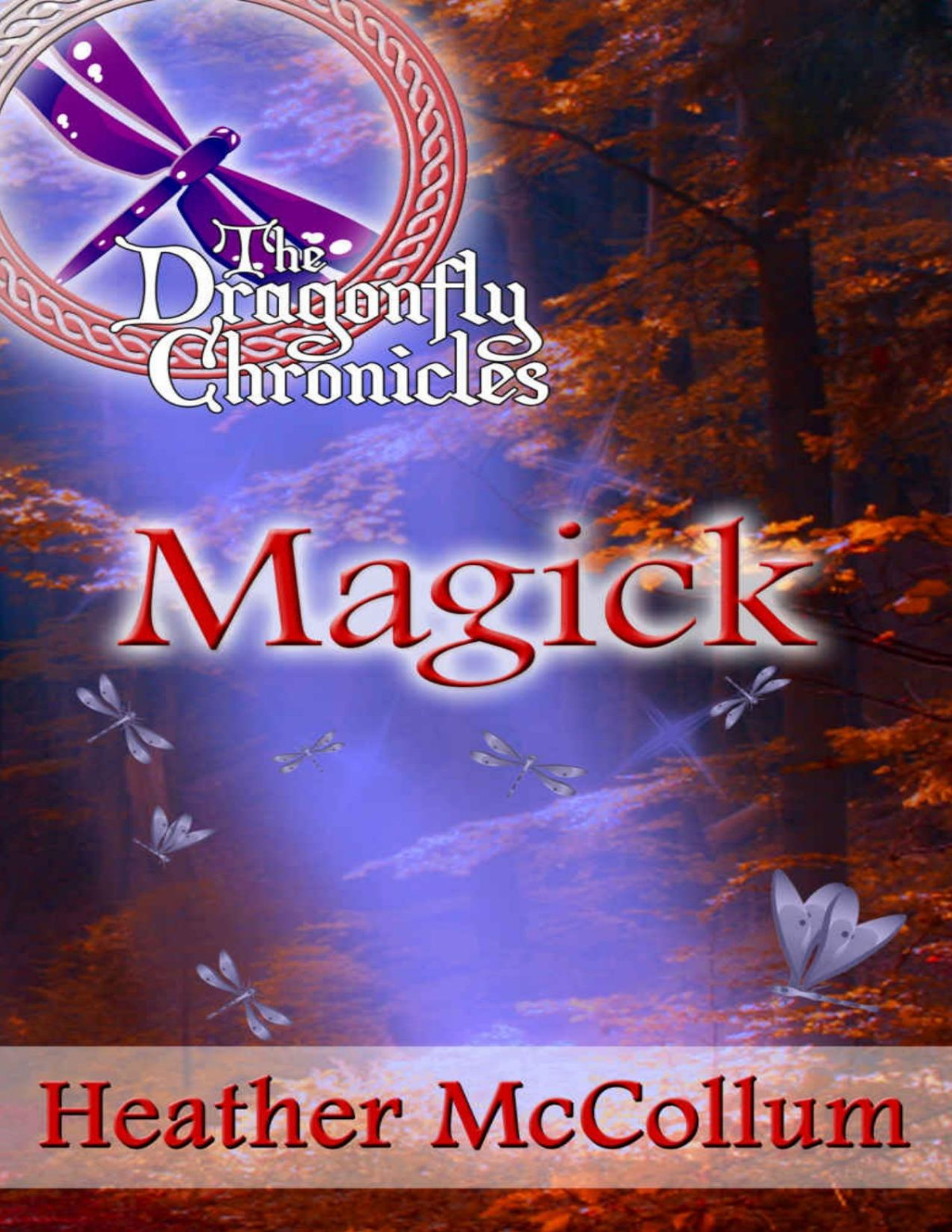 Magick The Dragonfly Chronicles Book 2 Heather Mccollum