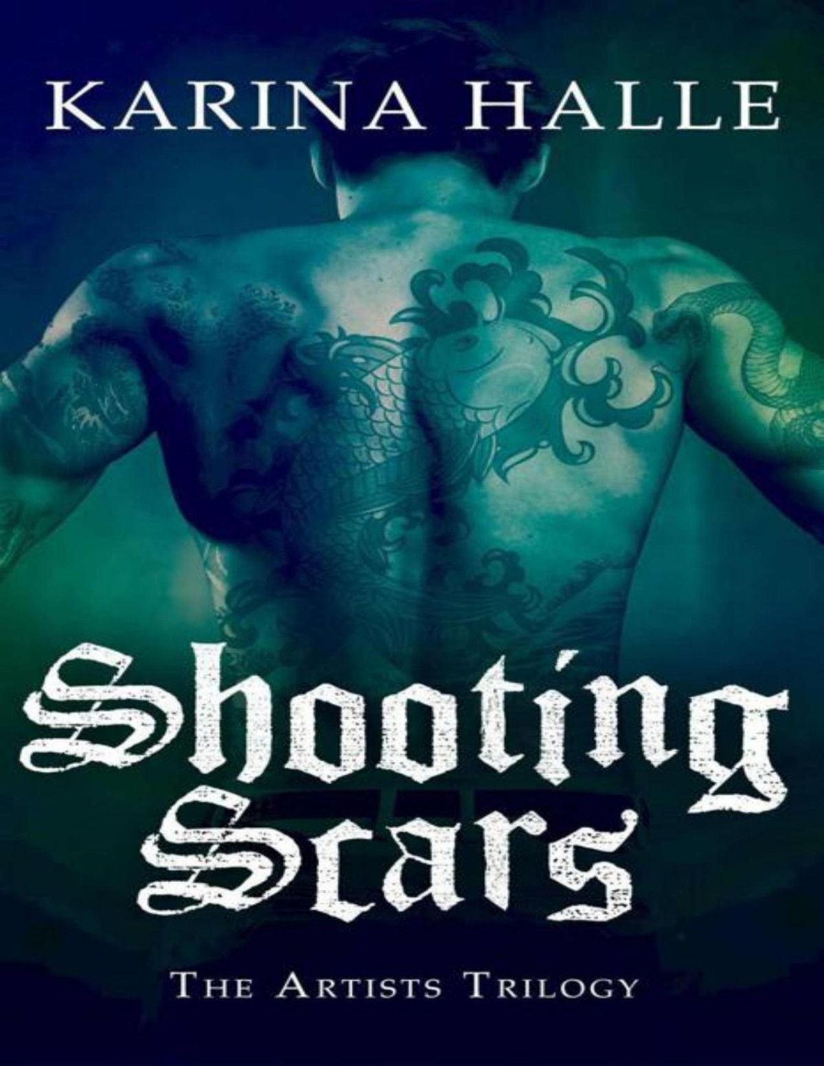 Shooting Scars The Artists Trilogy 2 Karina Halle