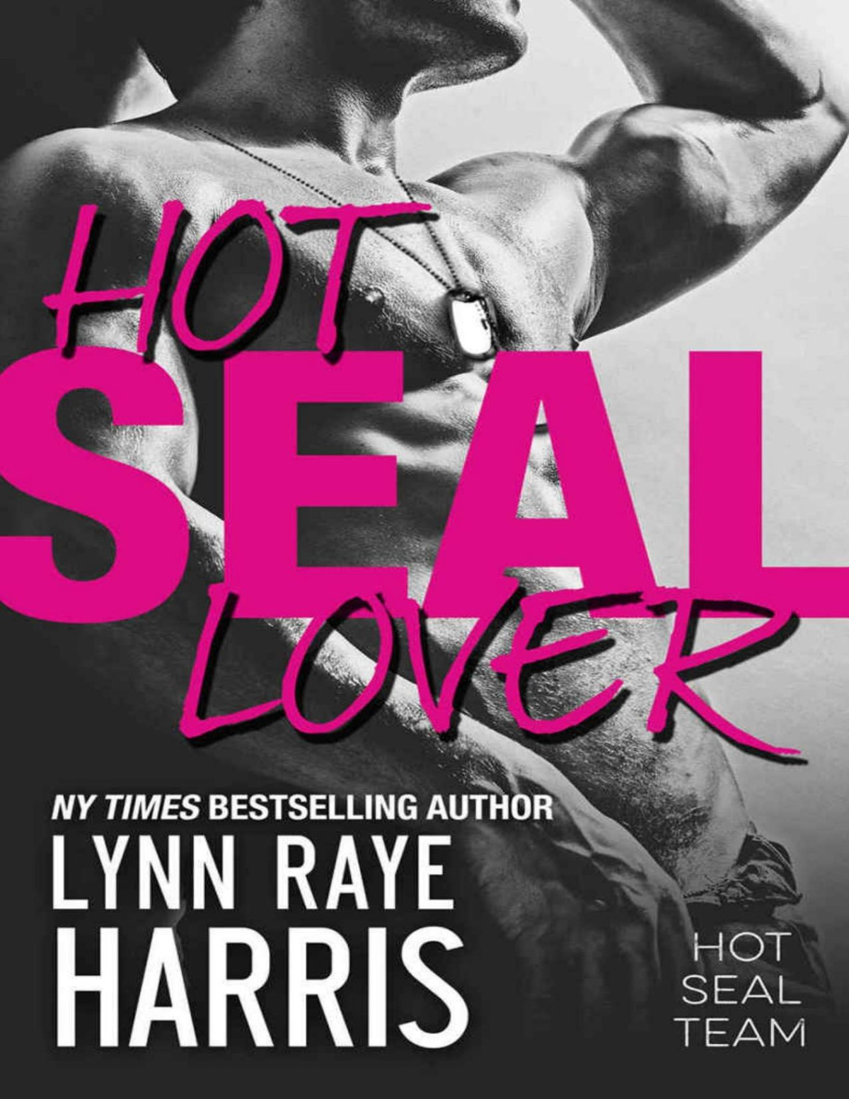 Hot Seal Lover Hot Seal Team Book 2 Lynn Raye Harris