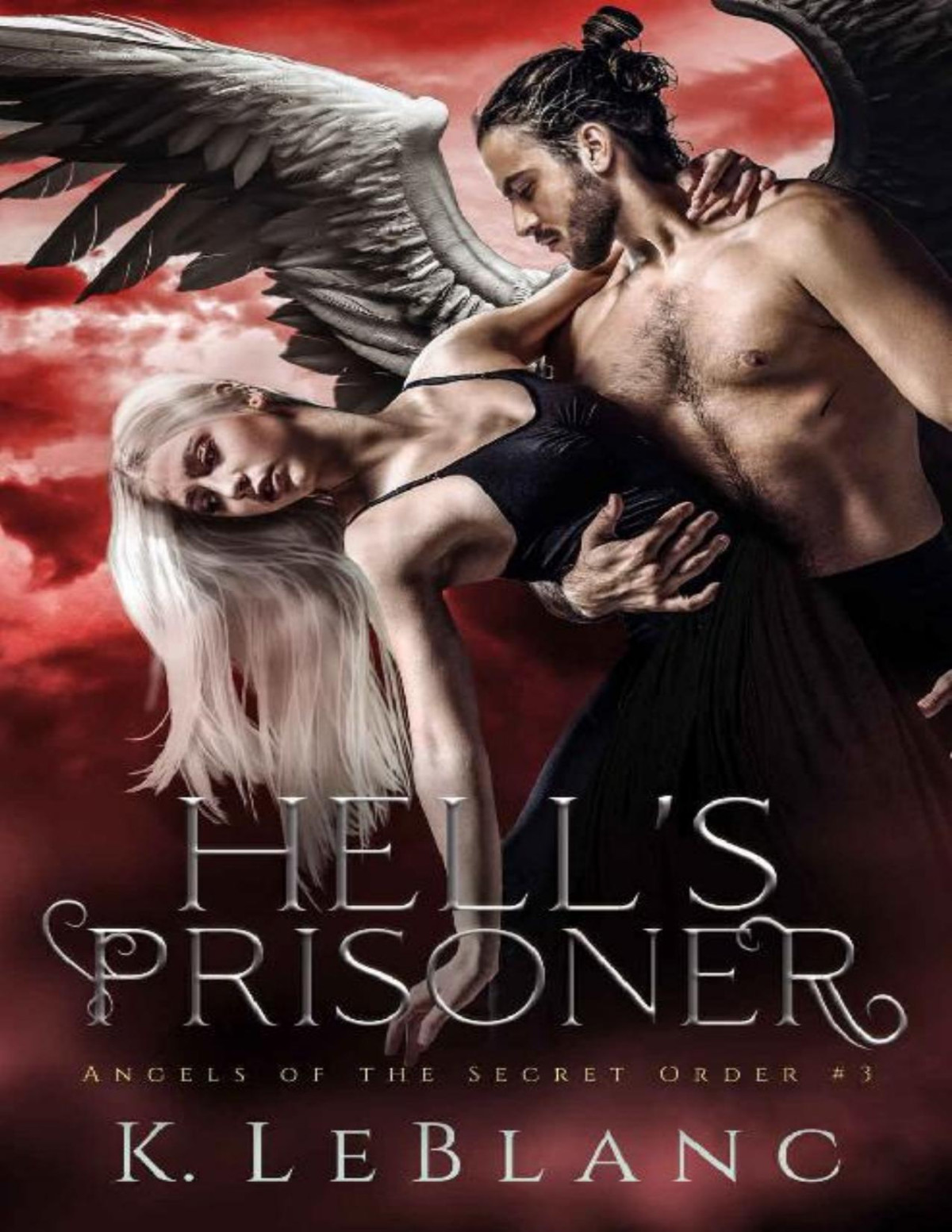 Hells Prisoner Angels Of The Secret Order Book 3 K Leblanc