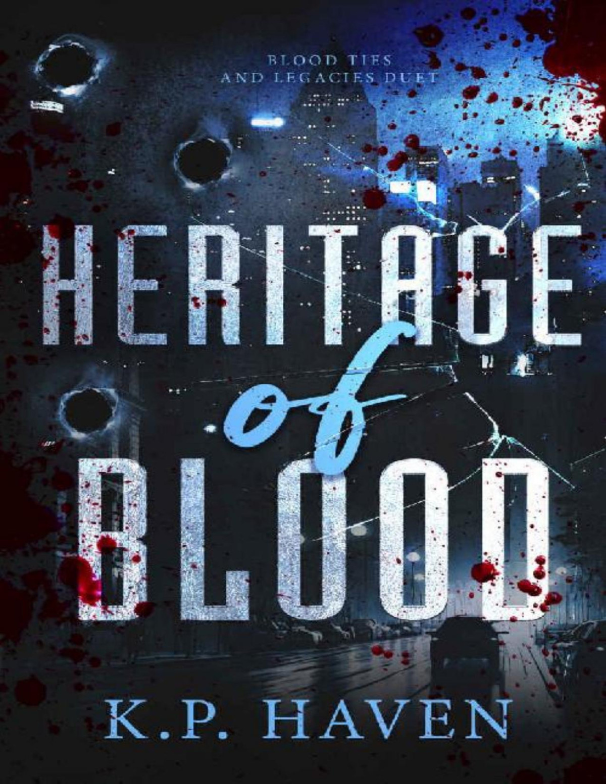 Heritage Of Blood A Slow Burn Mafia Romance Blood Ties And Legacies Duet Book 1 Kp Haven