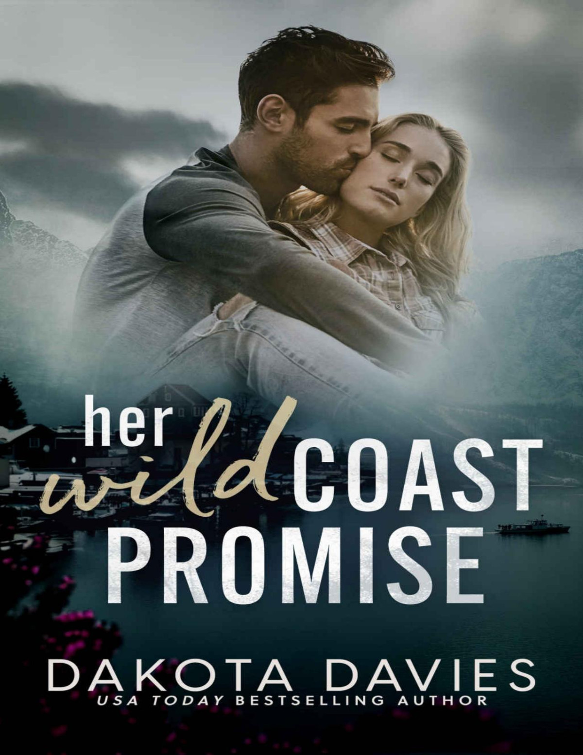 Her Wild Coast Promise A Small Town Suspense Romance Dakota Davies