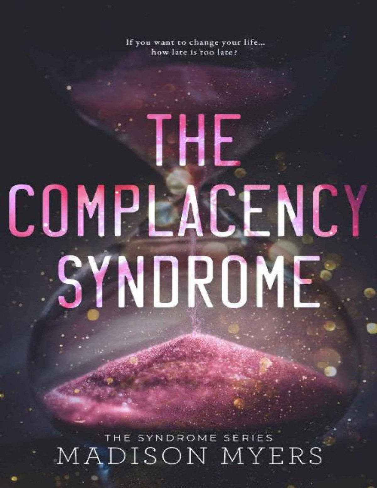 The Complacency Syndrome The Syndrome Series Book 2 Madison Myers