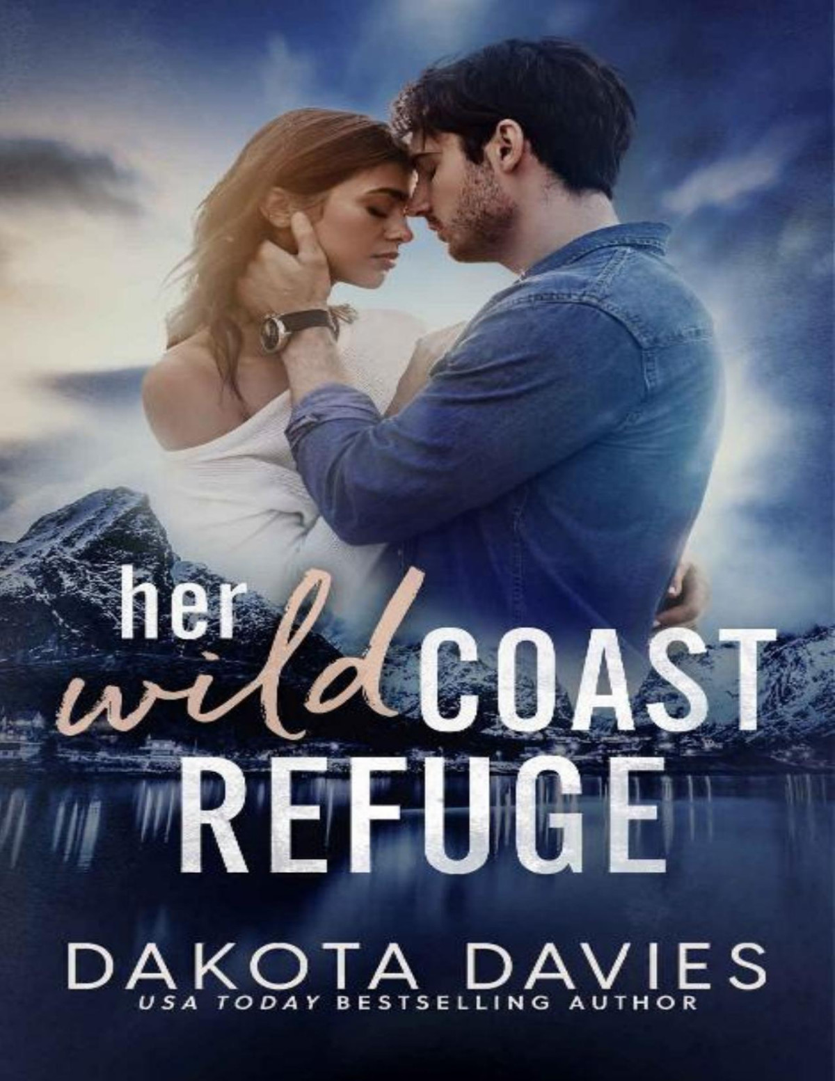 Her Wild Coast Refuge A Small Town Age Gap Suspense Romance Wild Hearts Book 5 Dakota Davies