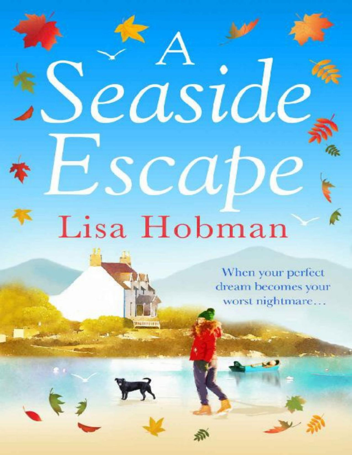 A Seaside Escape A Feelgood Romance To Warm Your Heart This Winter Lisa Hobman