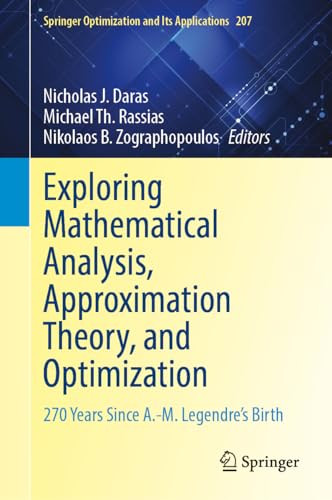 Exploring Mathematical Analysis Approximation Theory And Optimization 270 Years Since Am Legendres Birth 1st Edition Nicholas J Daras
