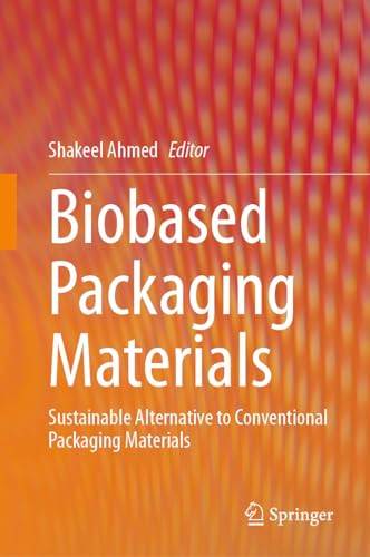 Biobased Packaging Materials Sustainable Alternative To Conventional Packaging Materials 1st Edition Shakeel Ahmed