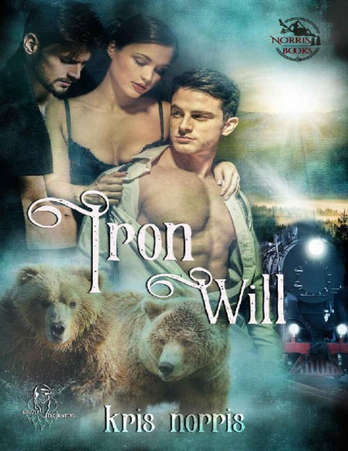 Iron Will (Grizzly Encounters Book 1) Kris Norris