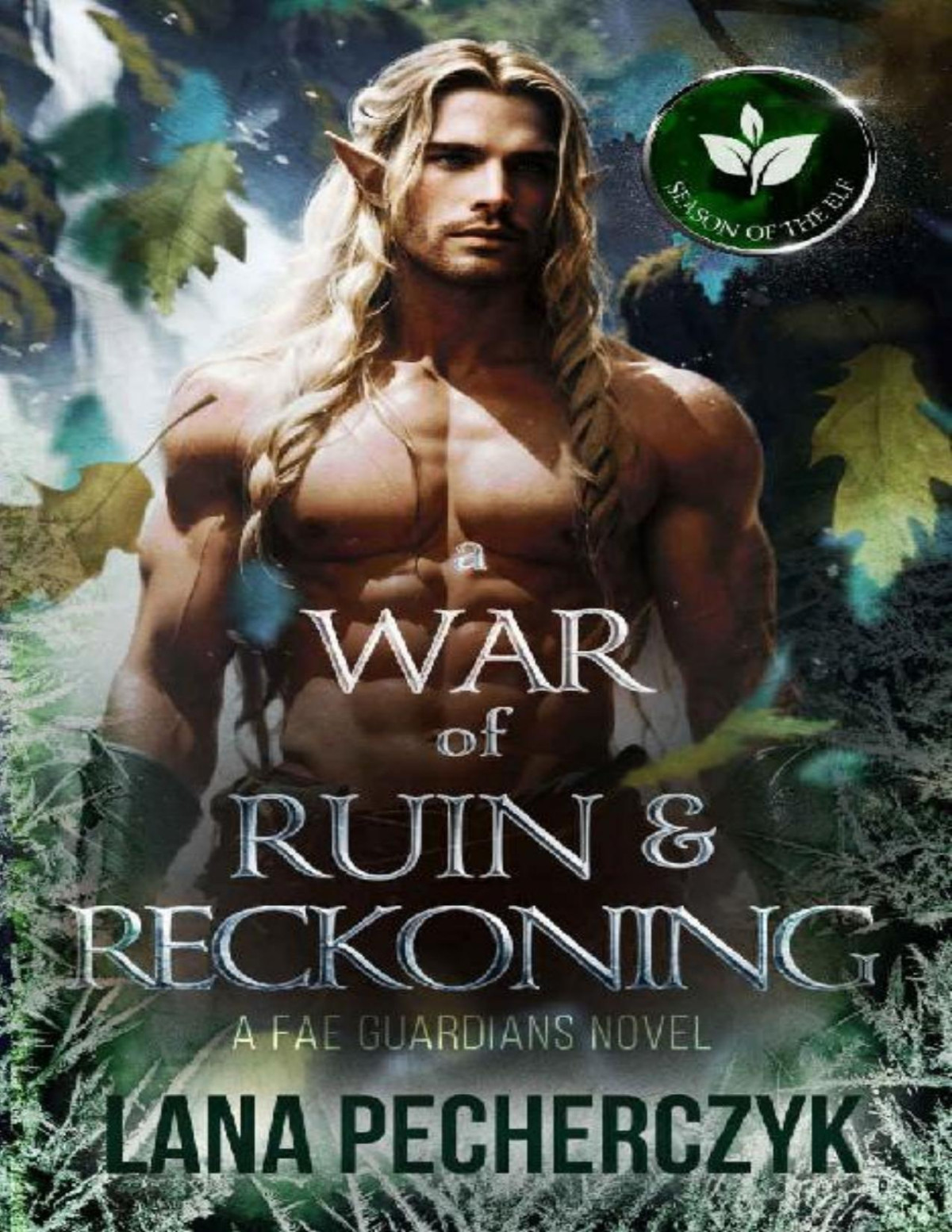 A War Of Ruin And Reckoning Season Of The Elf Lana Pecherczyk