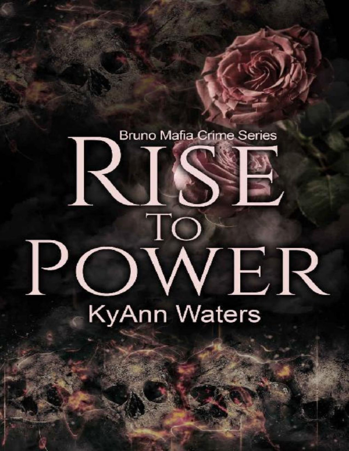 Rise To Power Bruno Mafia Crime Series Book 1 Kyann Waters