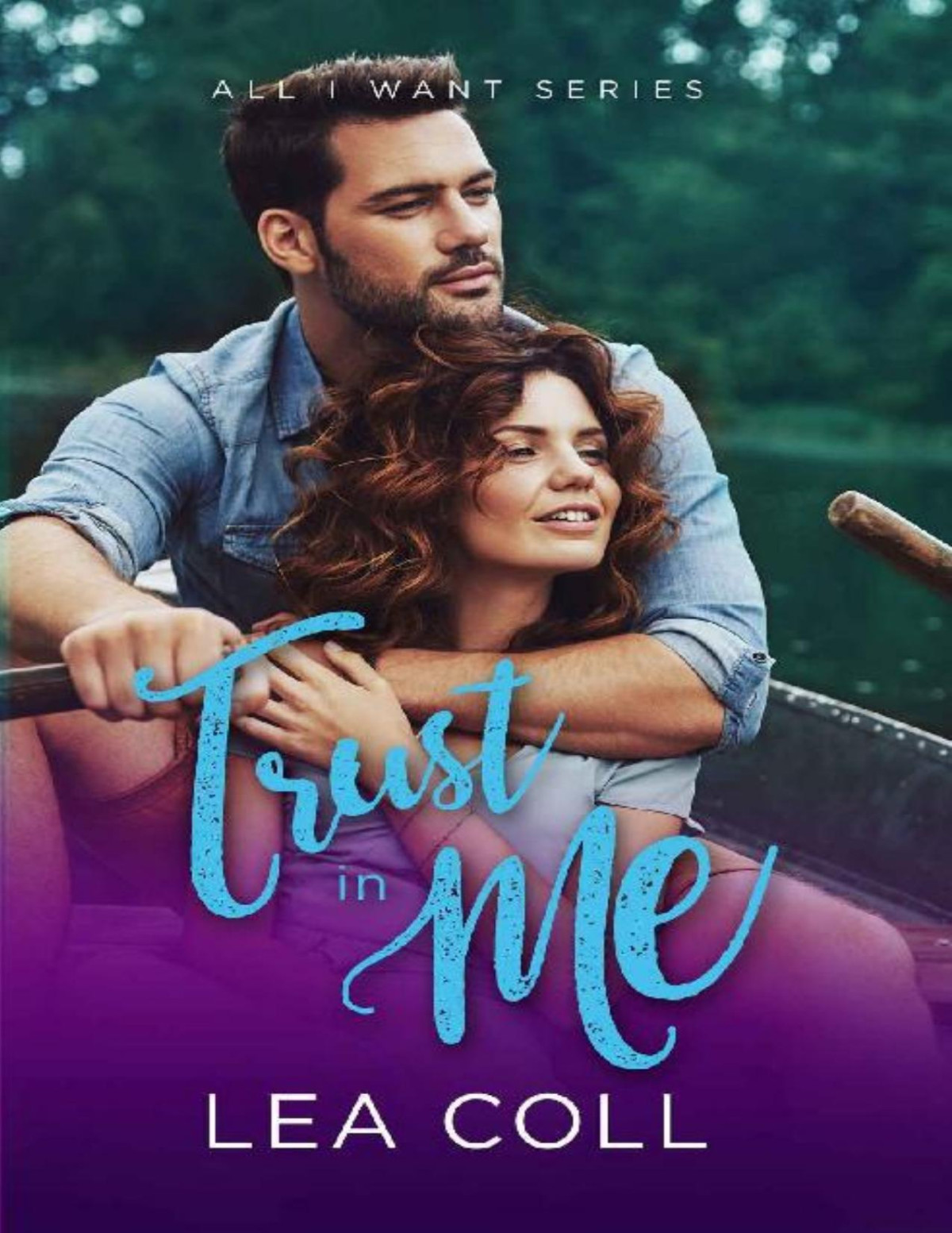 Trust In Me A Fake Relationship Romance All I Want Book 4 Lea Coll