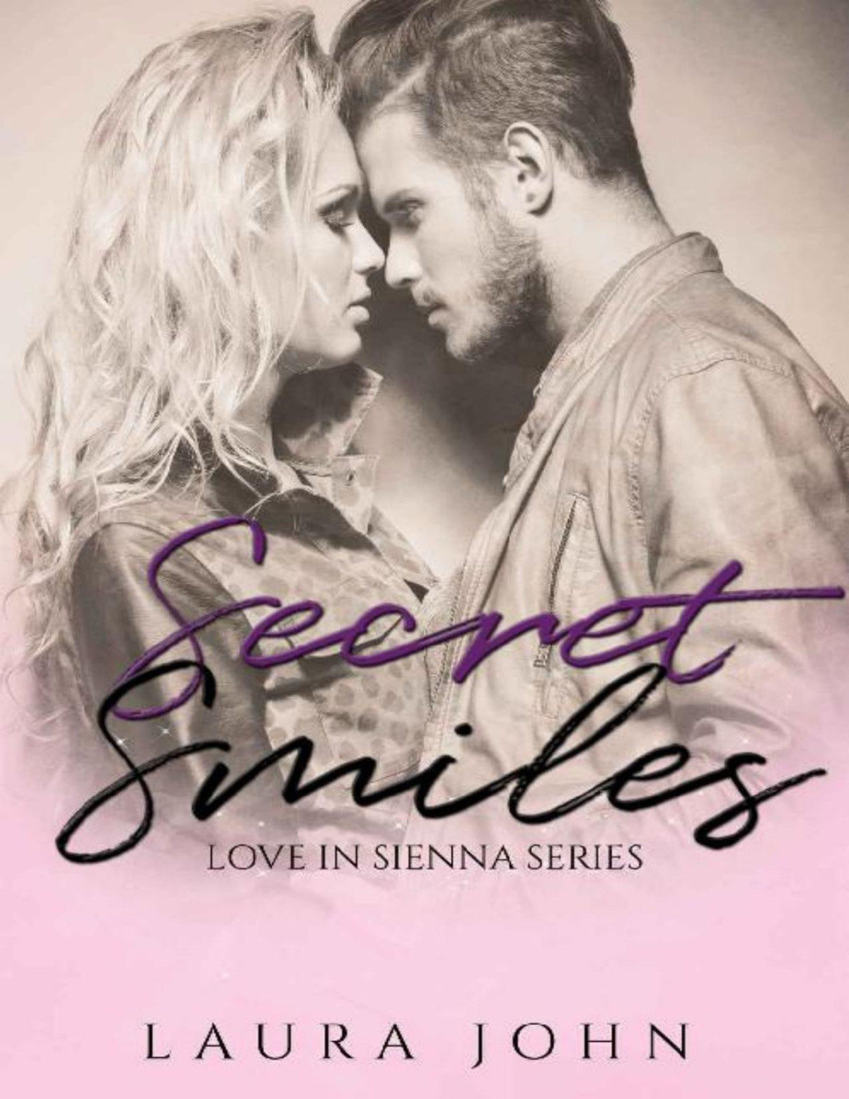 Secret Smiles Love In Sienna Book 1 Laura John
