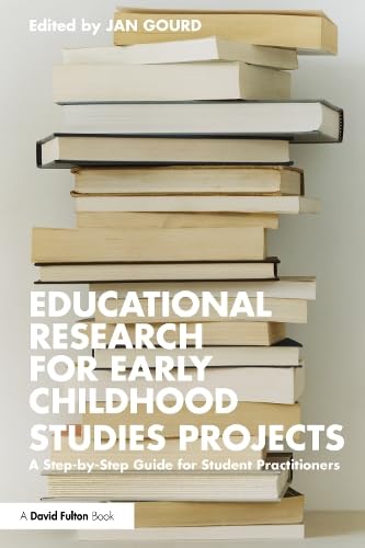 Educational Research For Early Childhood Studies Projects A Stepbystep Guide For Student Practitioners 1st Edition Jan Gourd