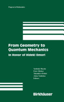 From Geometry To Quantum Mechanics In Honor Of Hideki Omori 2007th Edition Yoshiaki Maeda