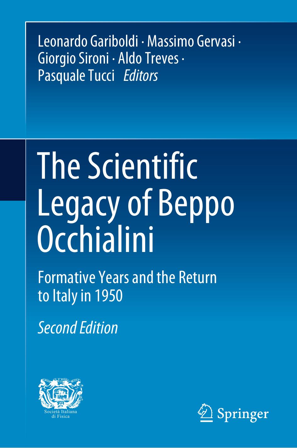 The Scientific Legacy Of Beppo Occhialini Formative Years And The Return To Italy In 1950 2nd Edition Leonardo Gariboldi