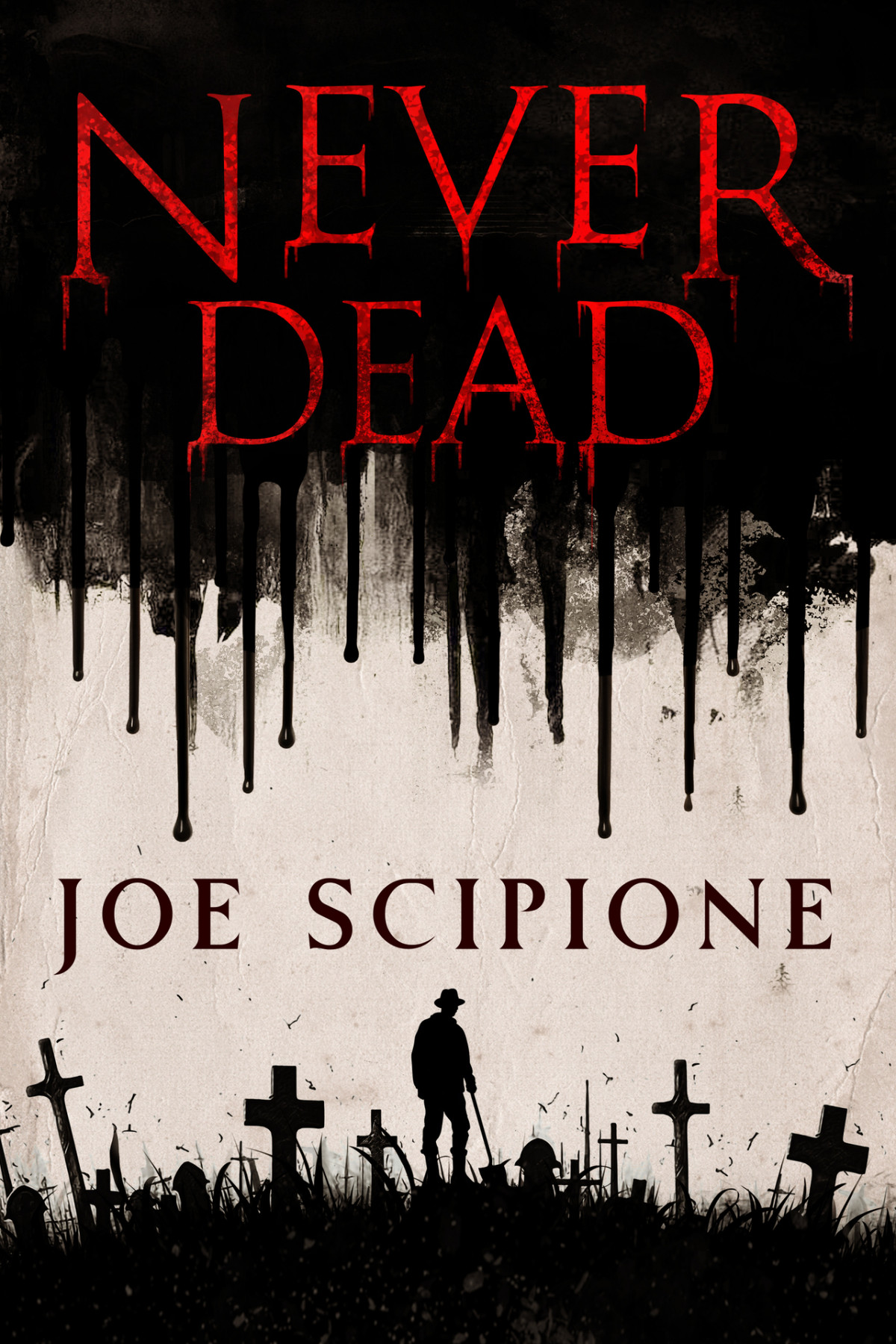 Never Dead A Novel Joe Scipione Wicked House Publishing