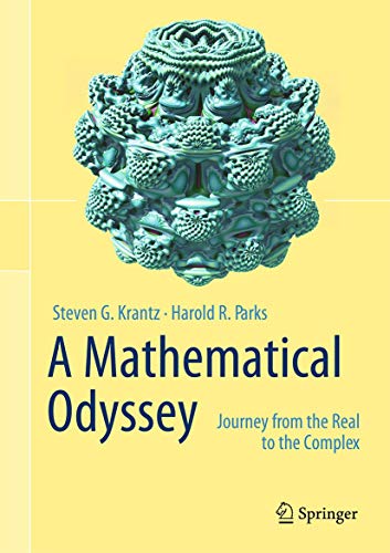 A Mathematical Odyssey Journey From The Real To The Complex 2014th Edition Krantz