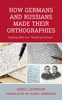 How Germans And Russians Made Their Orthographies Dealing With The Spelling Distress Levinson
