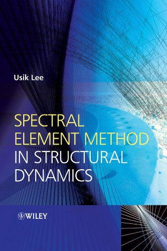 Spectral Element Method In Structural Dynamics 1st Edition Usik Lee
