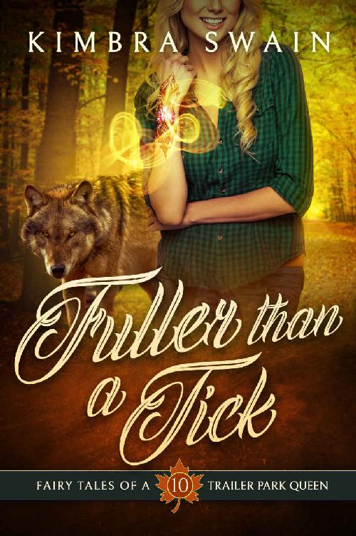 Fuller Than A Tick Fairy Tales Of A Trailer Park Queen Book 10 Kimbra Swain