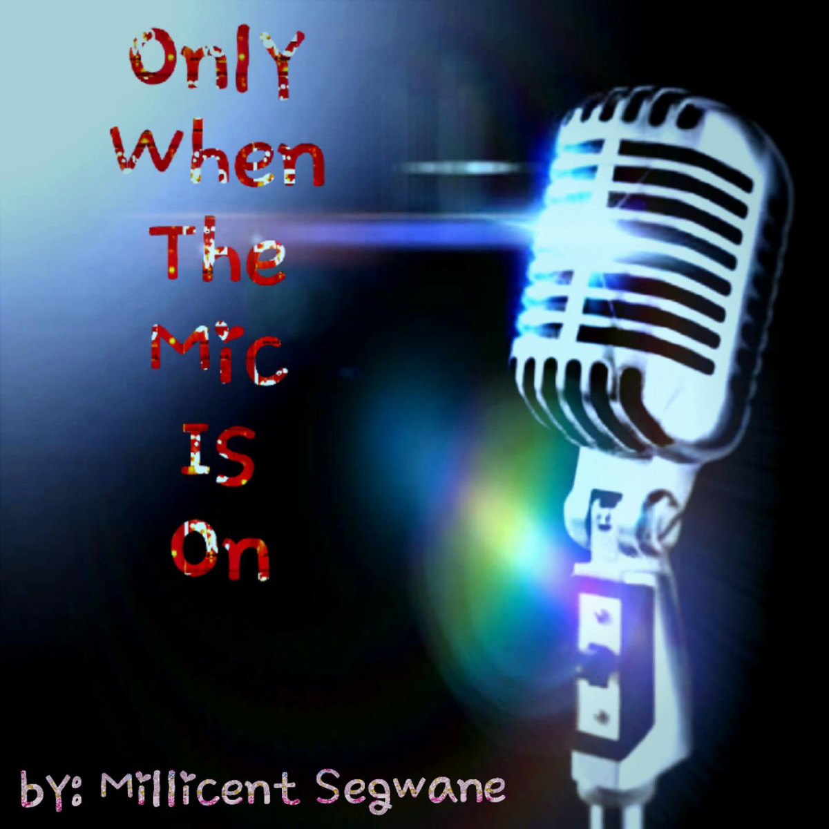 Only When The Mic Is On Millicent Segwane