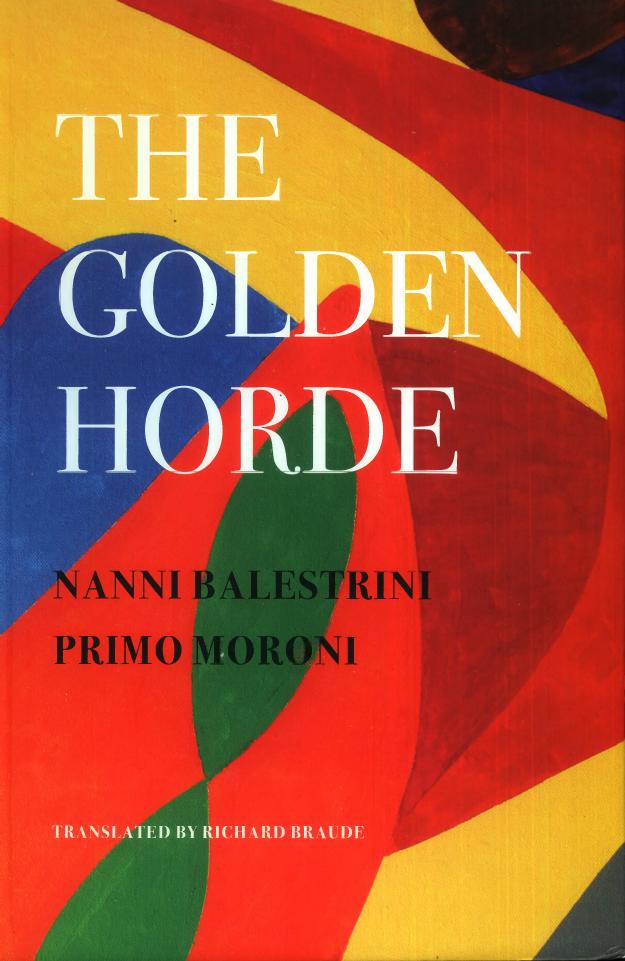 The Golden Horde Revolutionary Italy 19601977 1st Edition Nanni Balestrini