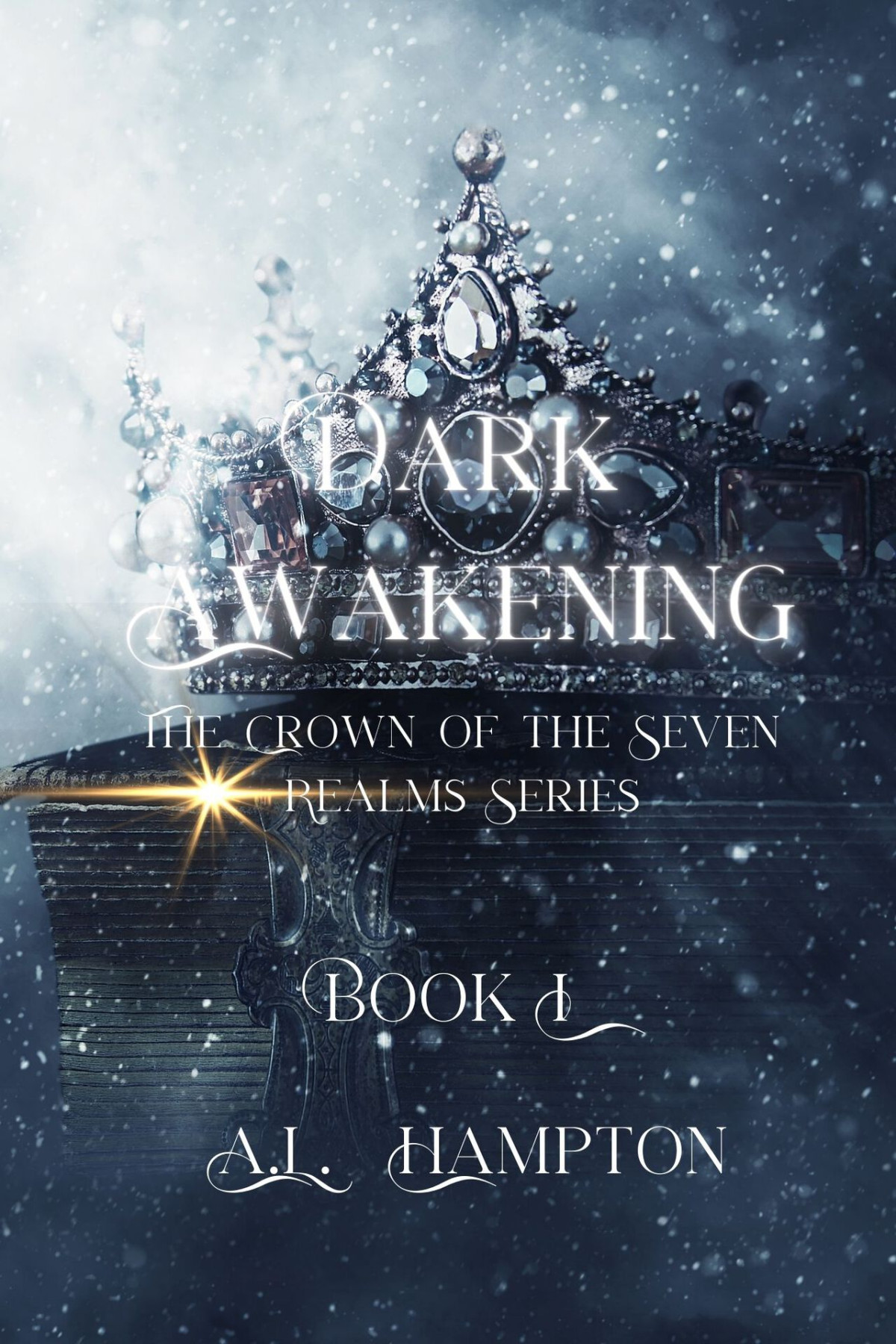 Dark Awakening The Crown Of The Seven Realms Series Al Hampton