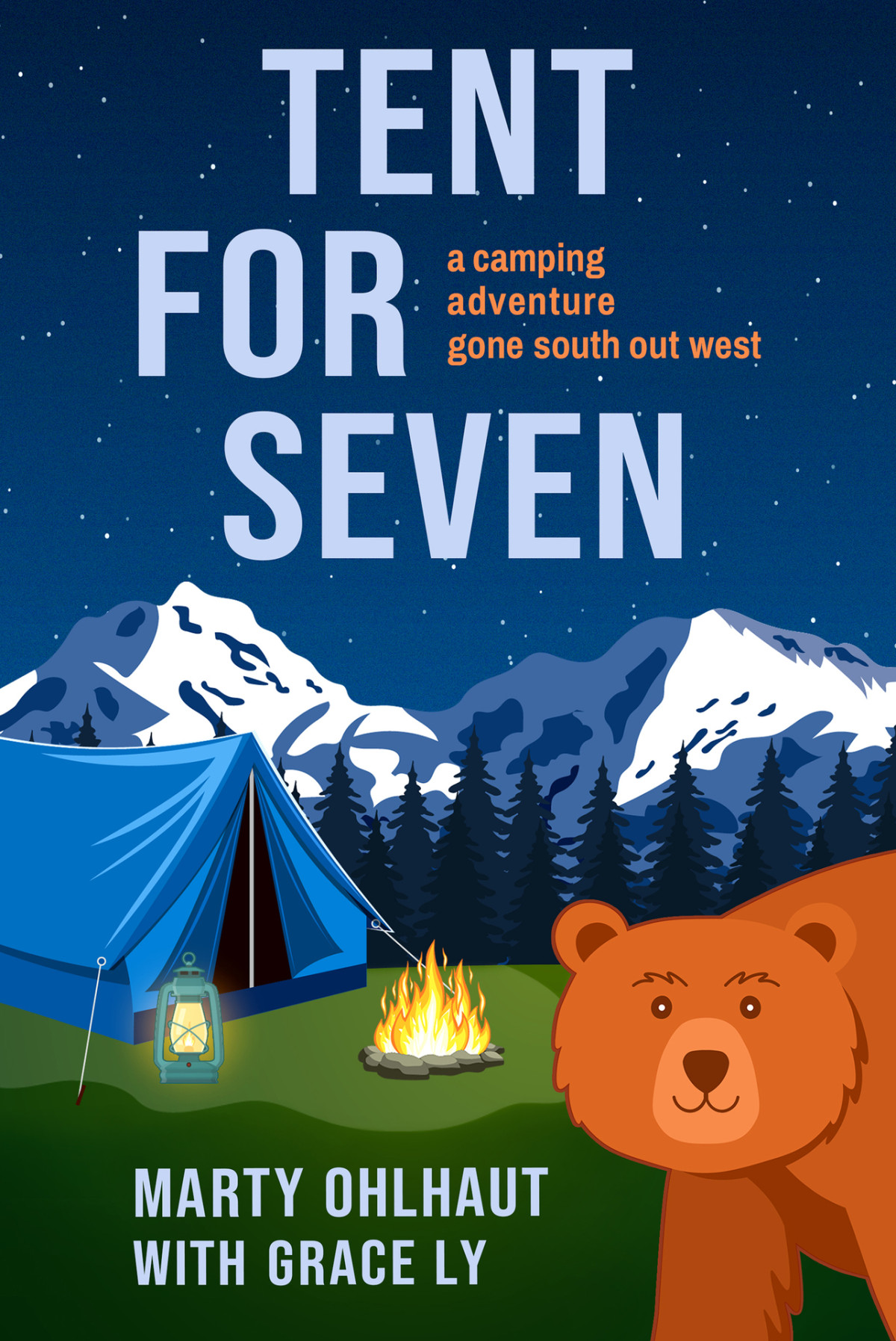 Tent For Seven A Camping Adventure Gone South Out West Marty Ohlhaut Grace Ly