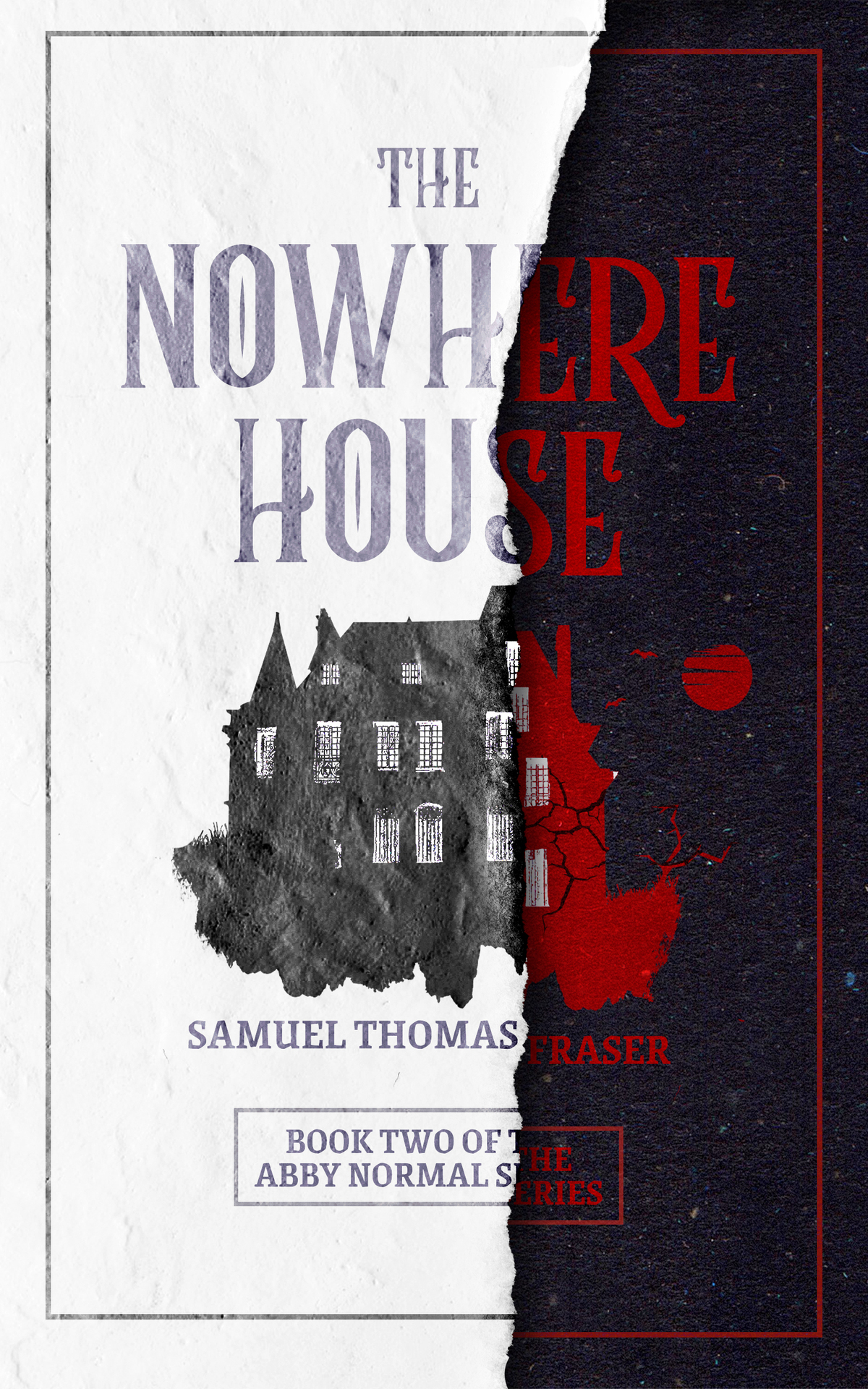 The Nowhere House The Abby Normal Series Book 2 Samuel Fraser