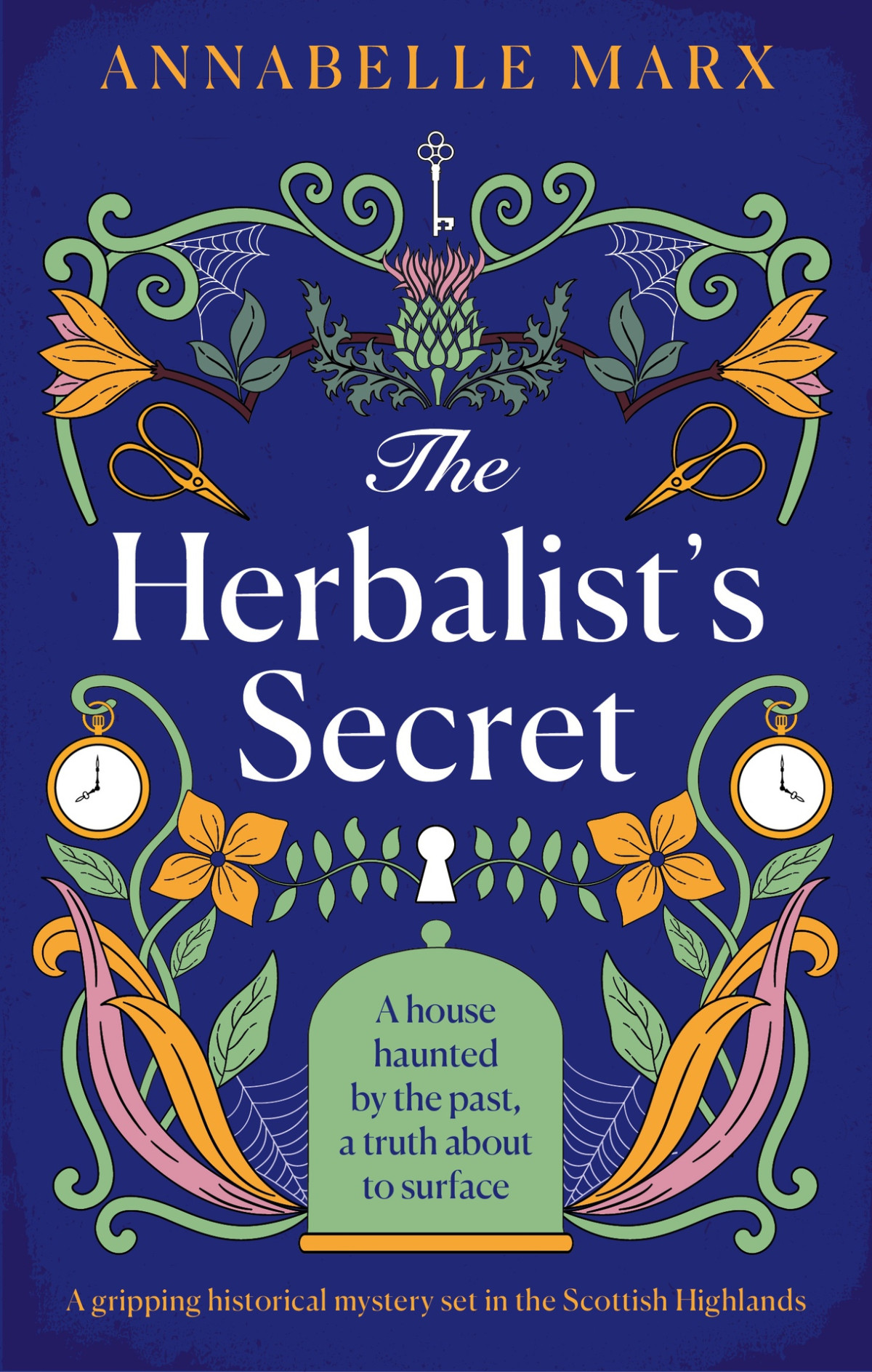 The Herbalists Secret A Gripping Historical Mystery Set In The Scottish Highlands Annabelle Marx