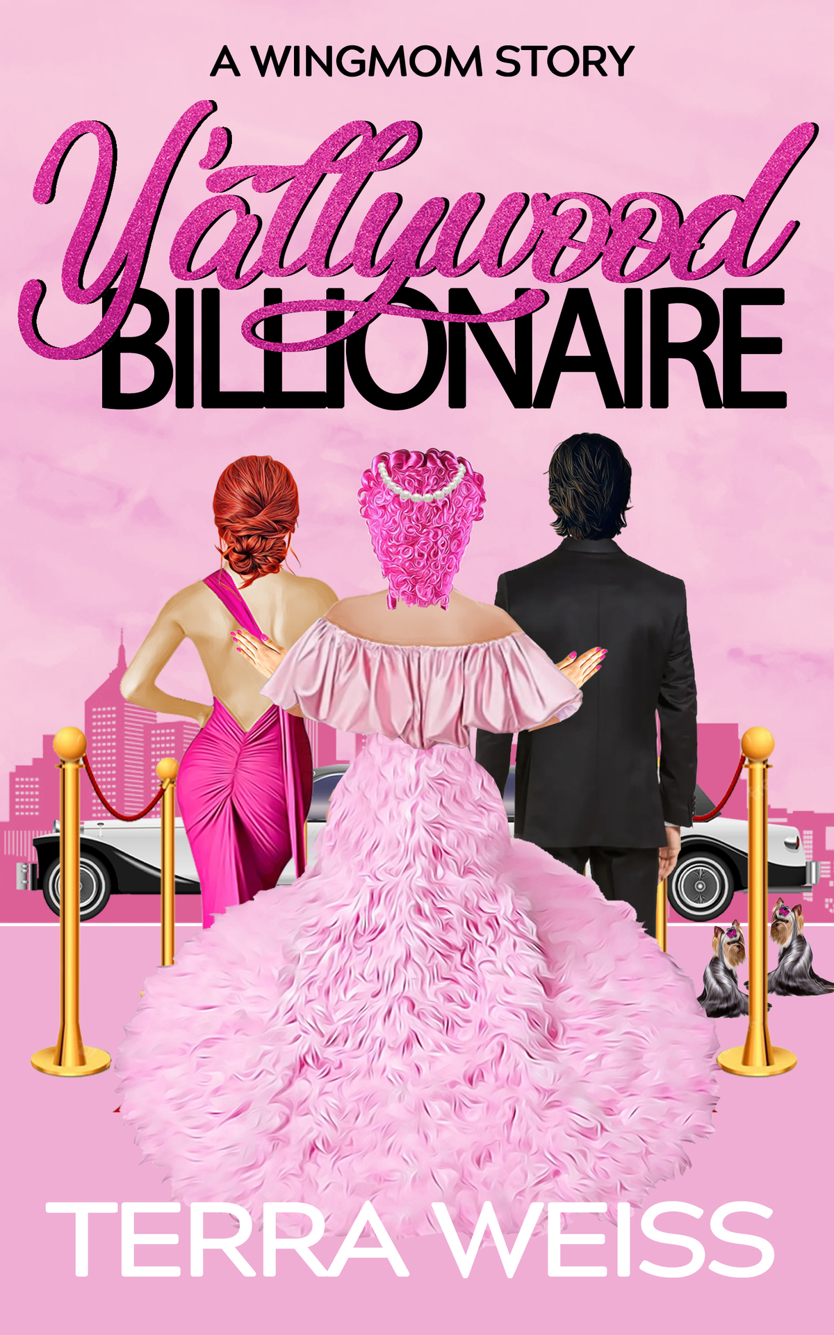 Yallywood Billionaire A Laughoutloud Rom Com Wingmom Stories Book 2 Terra Weiss