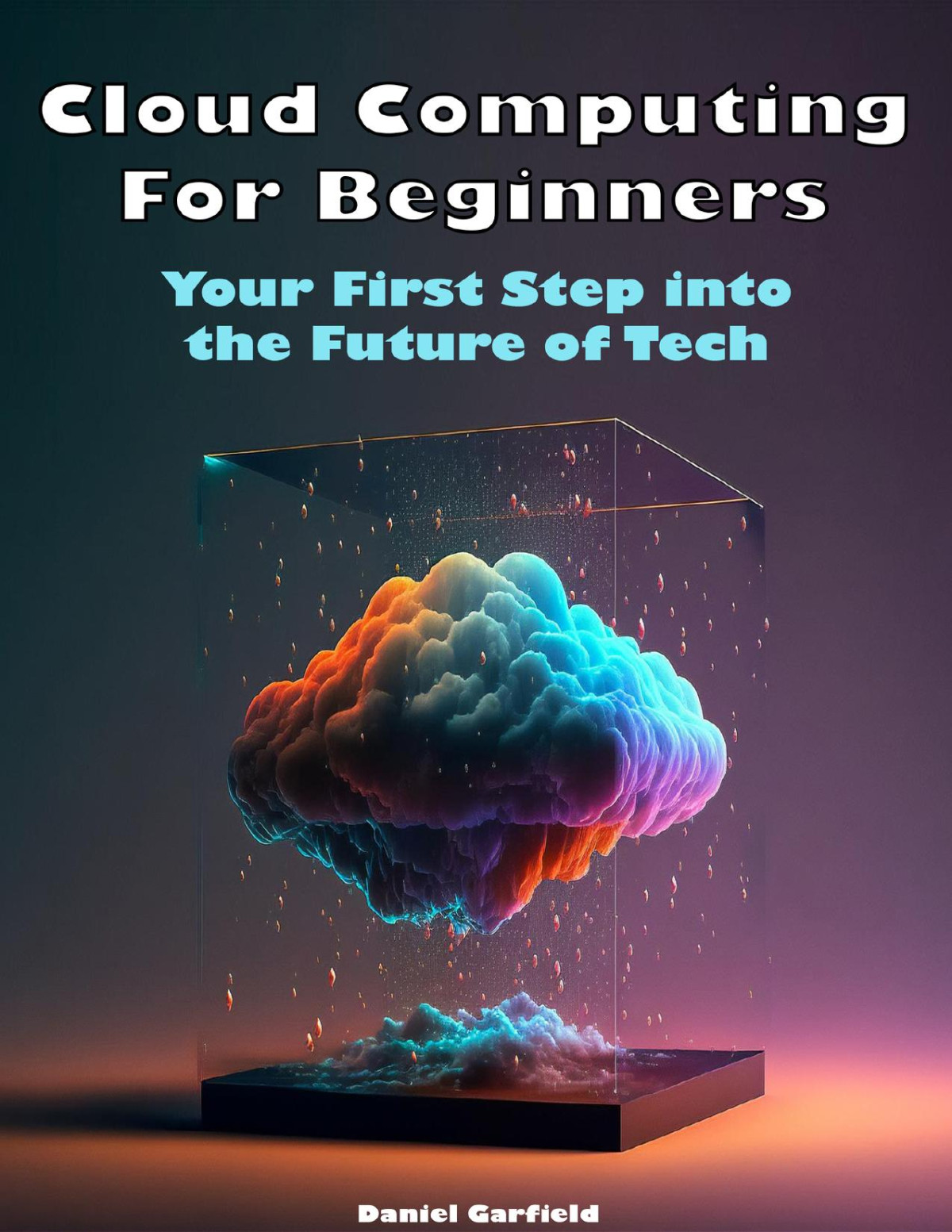 Cloud Computing For Beginners Your First Step Into The Future Of Tech Garfield