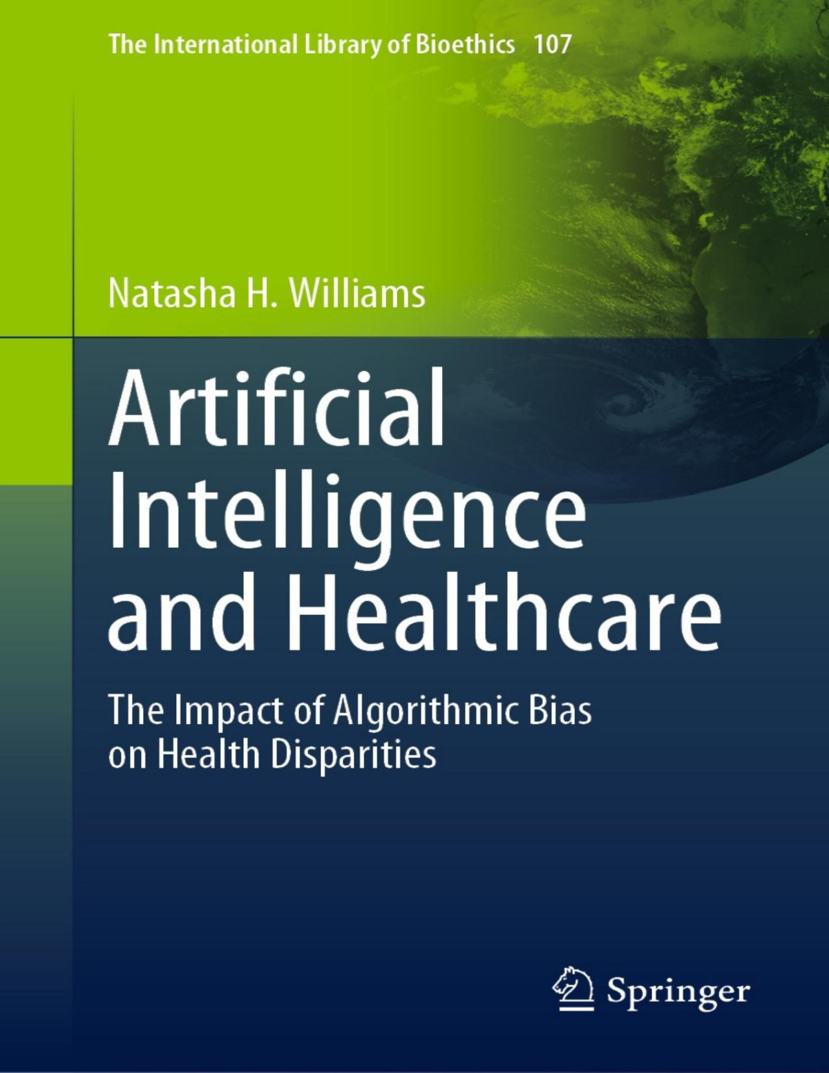 Artificial Intelligence And Healthcare The Impact Of Algorithmic Bias On Health Disparities Natasha H Williams