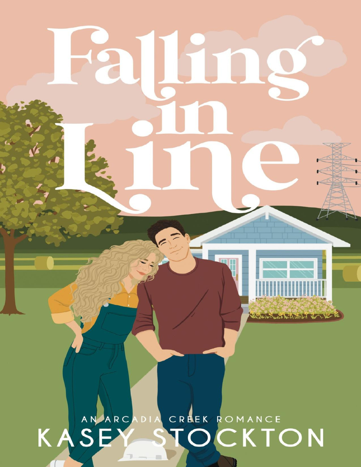 Falling In Line A Second Chance Romance Arcadia Creek Book 2 Kasey Stockton