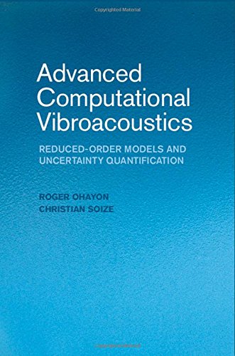 Advanced Computational Vibroacoustics Reducedorder Models And Uncertainty Quantification 1st Edition Ohayon