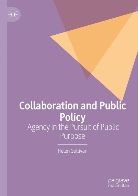 Collaboration And Public Policy Agency In The Pursuit Of Public Purpose 2nd Edition Sullivan
