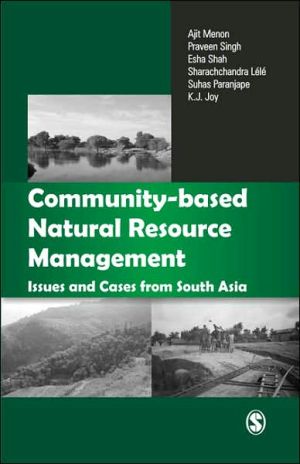 Communitybased Natural Resource Management Issues And Cases In South Asia First Edition Menon