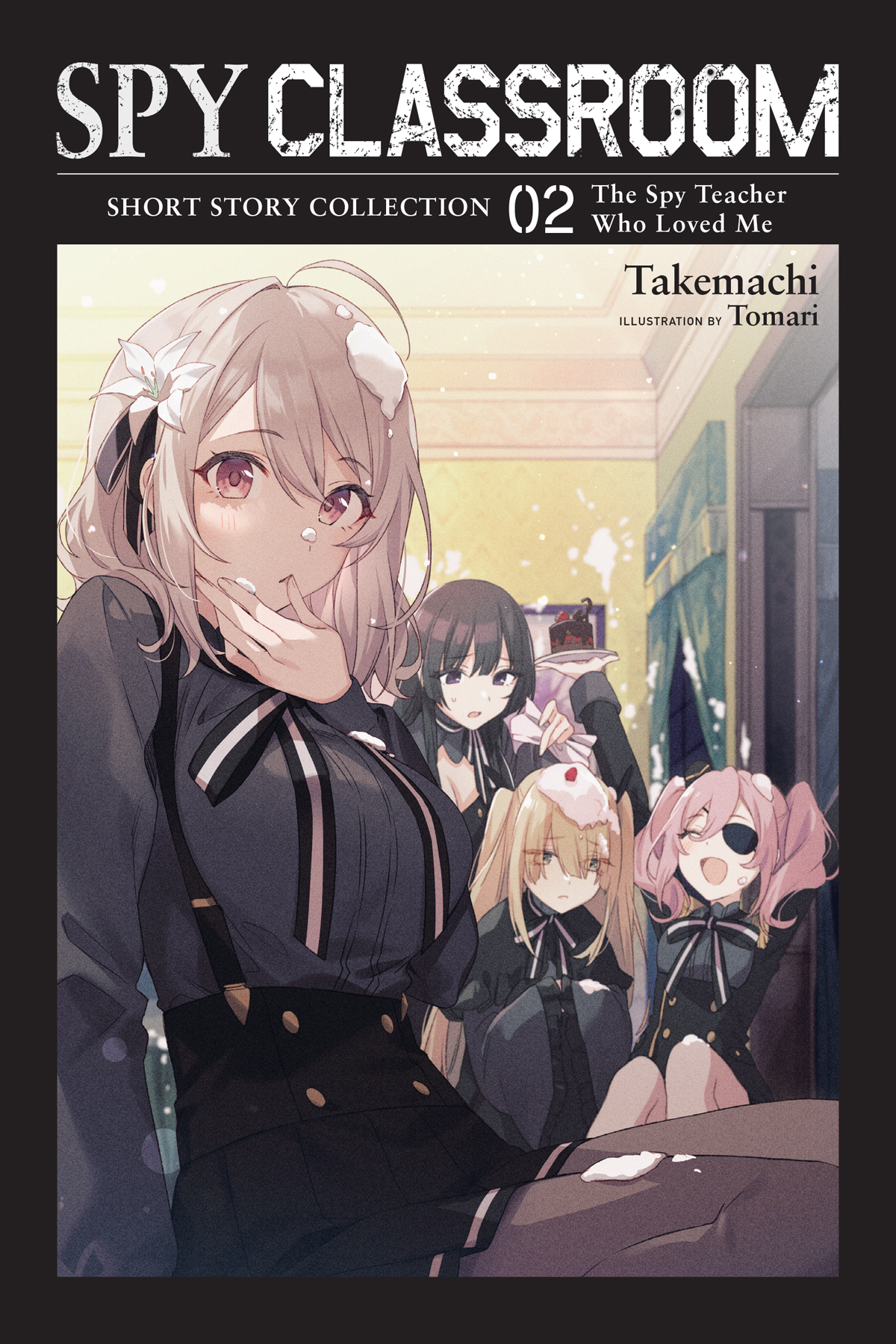 Spy Classroom Short Story Collection Vol 2 The Spy Teacher Who Loved Me Takemachi And Tomari