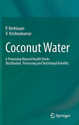 Coconut Water A Promising Natural Health Drinkdistribution Processing And Nutritional Benefits 1st Ed 2022 P Rethinam