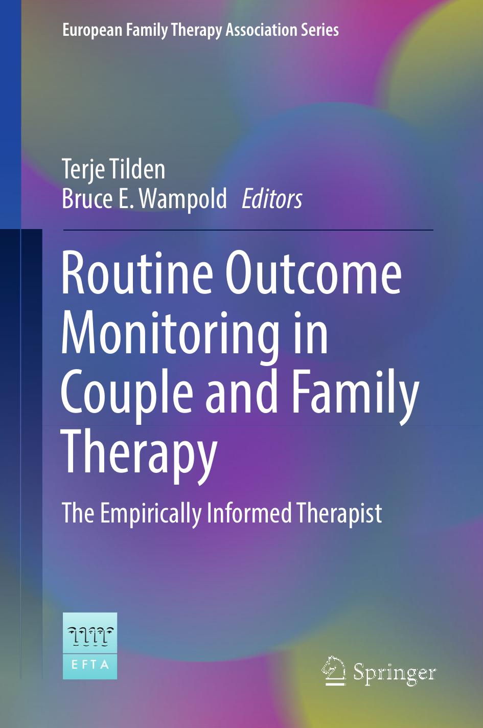 Routine Outcome Monitoring In Couple And Family Therapy The Empirically Informed Therapist Tilden Terje