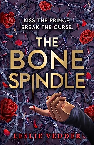 The Bone Spindle The Bone Spindle 1 1st Edition Leslie Vedder
