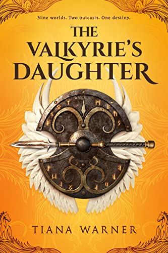 The Valkyries Daughter Sigrid And The Valkyries 1 1st Edition Tiana Warner