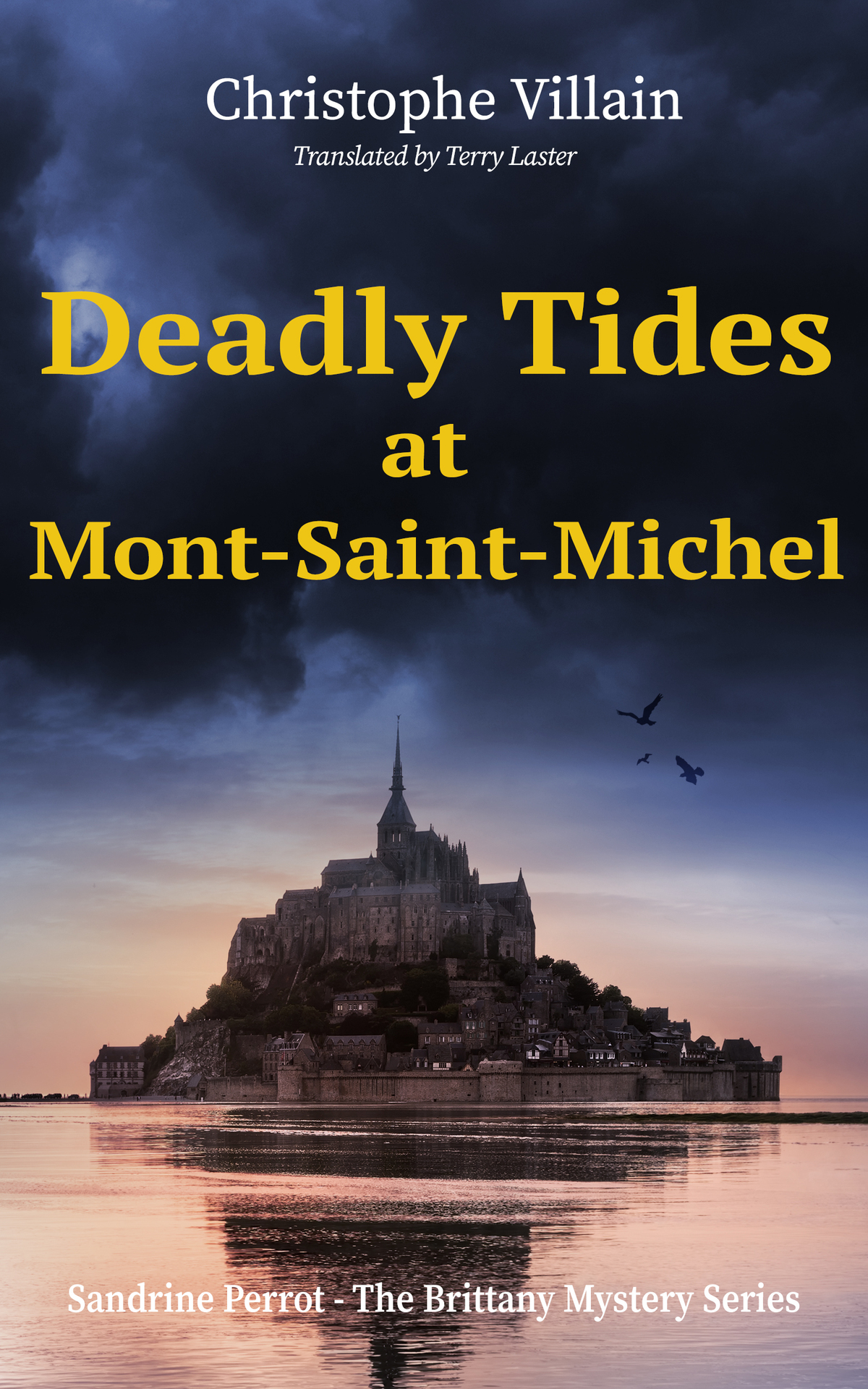 Deadly Tides At Montsaintmichel Sandrine Perrot The Brittany Mystery Series Book 3 Christophe Villain
