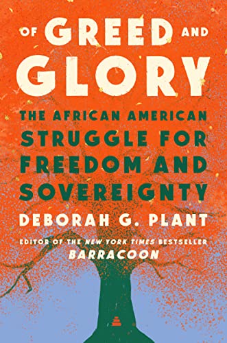 Of Greed And Glory In Pursuit Of Freedom For All Plant Deborah G