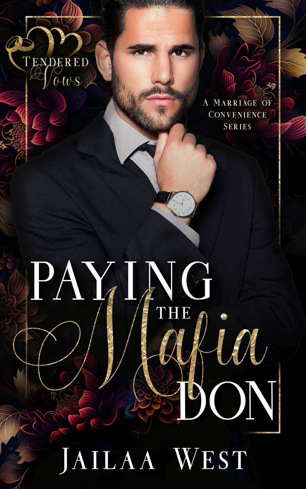 Paying The Mafia Don A Mafia Arranged Marriage Tendered Vows Jailaa West