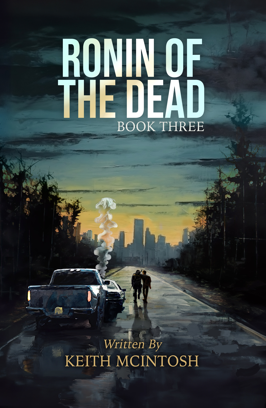 Ronin Of The Dead Book Three A Post Apocalyptic Zombie Action Series Keith Mcintosh