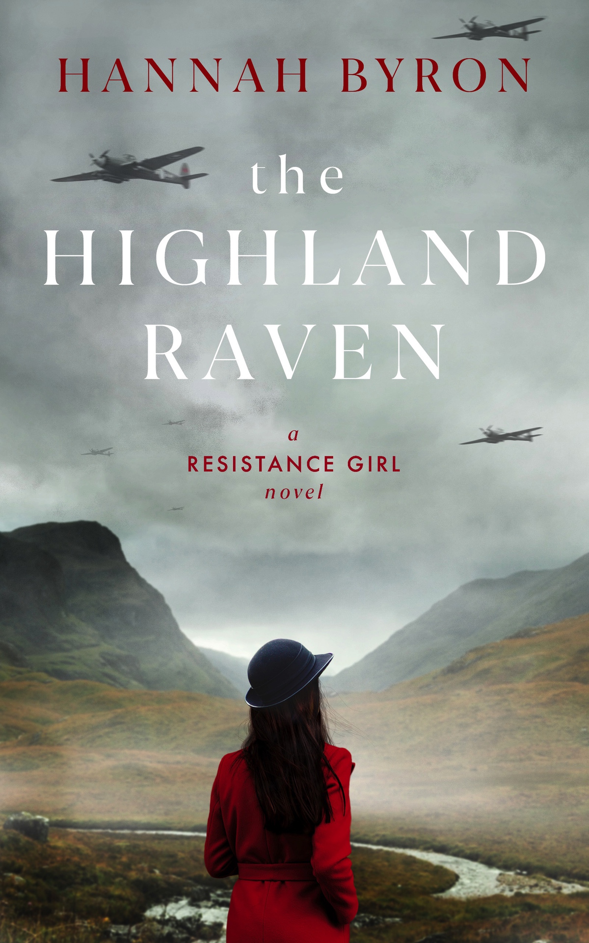 The Highland Raven A Gripping Scottish Family Saga From World War 2 A Resistance Girl Novel Book 5 Hannah Byron